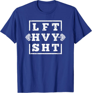 Funny Lift Heavy Shit Weightlifting T-Shirt - T-Shirt | Royal