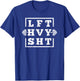 Funny Lift Heavy Shit Weightlifting T-Shirt - T-Shirt | Royal