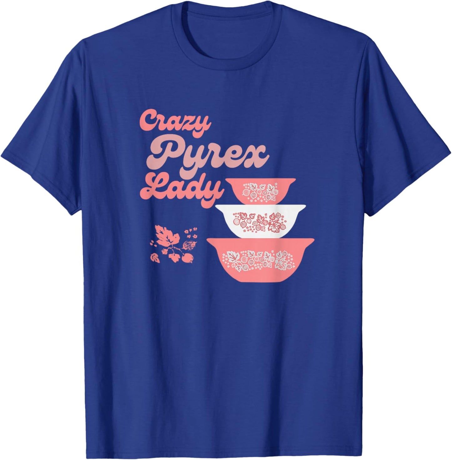 Crazy Pyrex Lady Gooseberry Pyrex Pattern Collector T-Shirt - T-Shirt | Royal