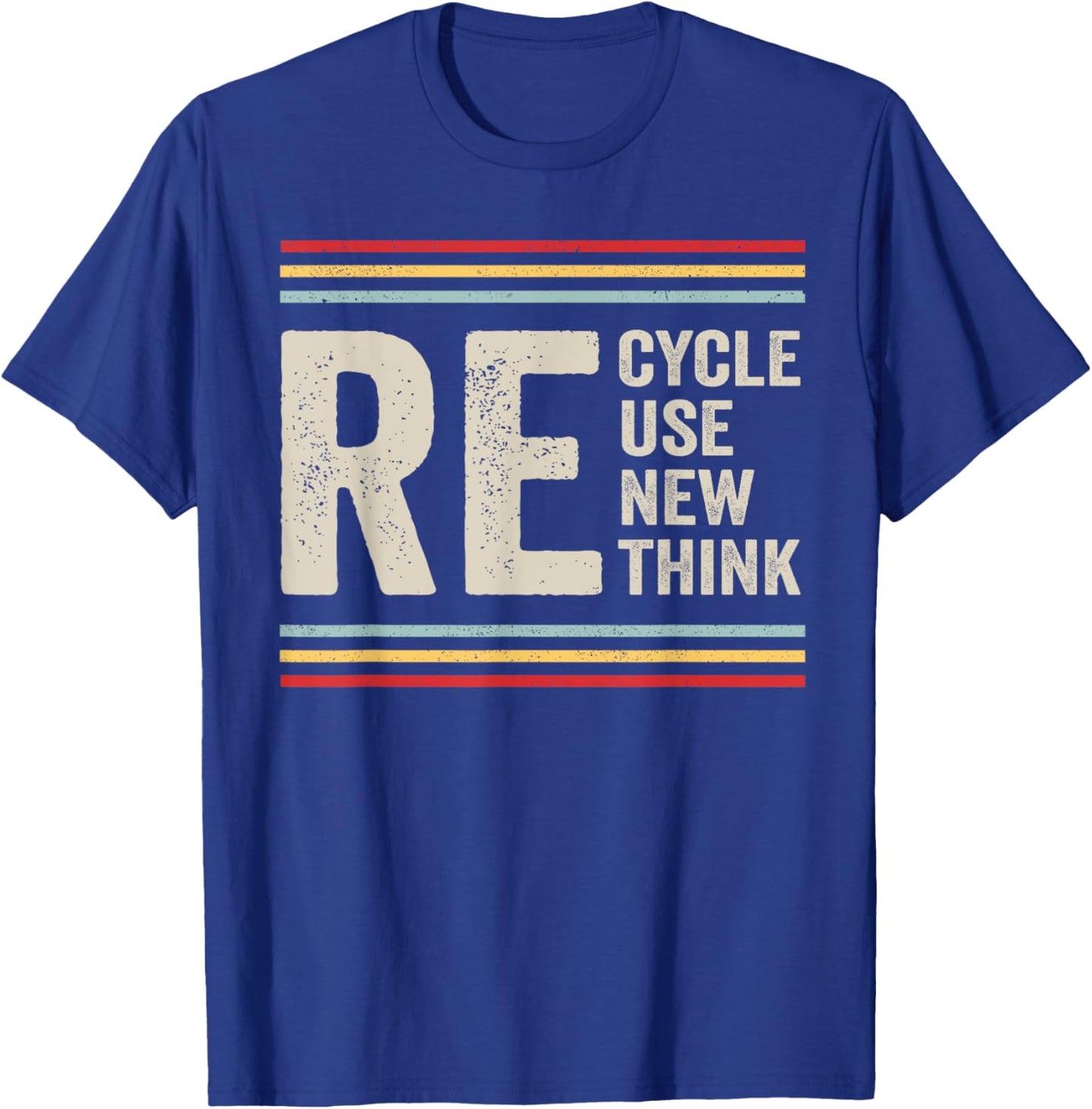 Recycle Reuse Renew Rethink Earth Day Activism Vintage T-Shirt - T-Shirt | Royal