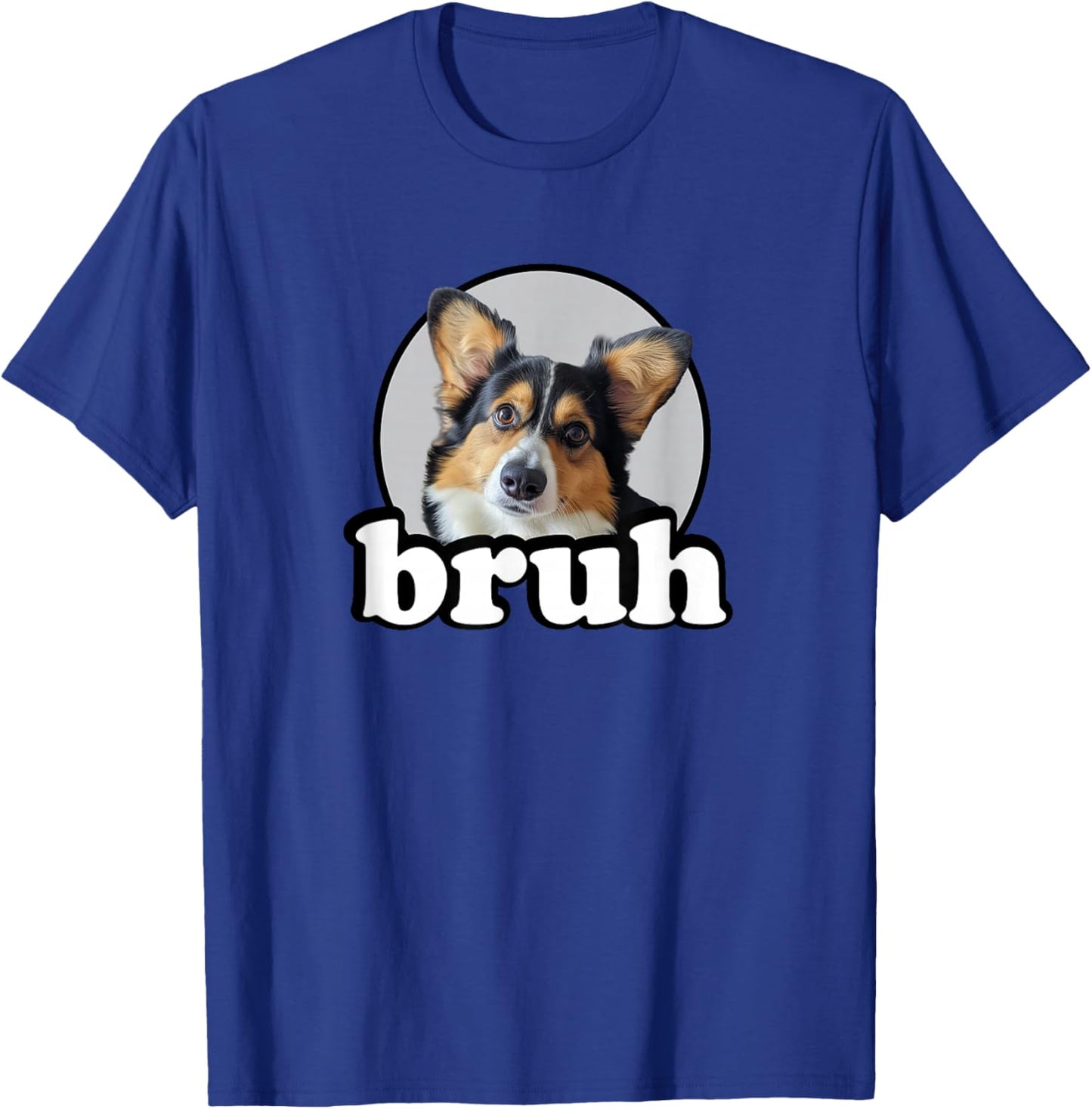 Funny Men Kids Bro Bruh Black Tricolor Corgi Lover T-Shirt - T-Shirt | Royal