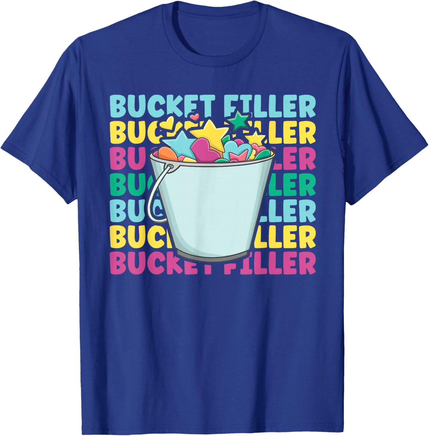 BUCKET FILLER - Bucket Filler School Theme T-Shirt - T-Shirt | Royal