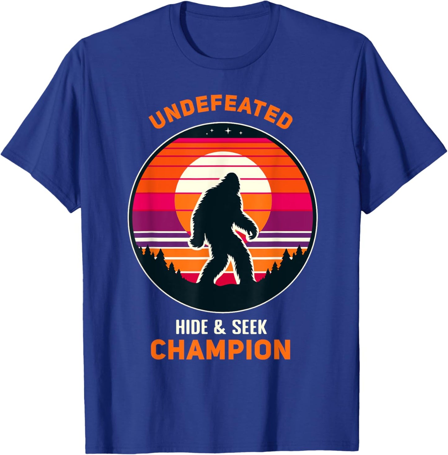 Undefeated Hide and Seek Champion Funny Sasquatch Bigfoot T-Shirt - T-Shirt | Royal