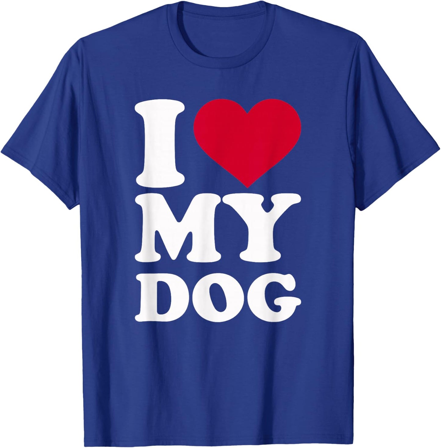 I Love My Dog T-Shirt - T-Shirt | Royal