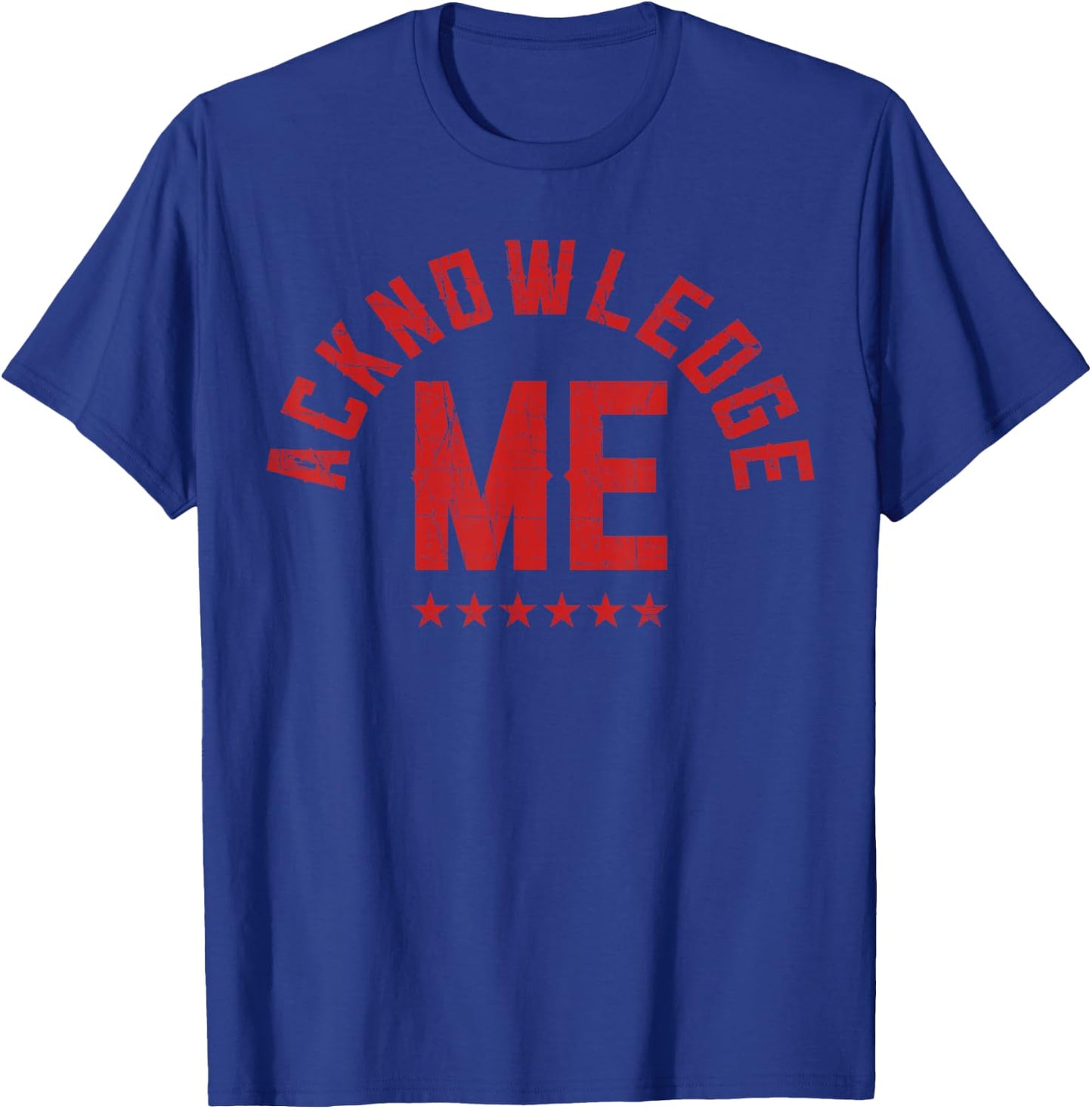 Vintage Design, Acknowledge Me, Sports Competition T-Shirt - T-Shirt | Royal