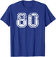Number 80 Shirt Baseball Football Soccer Birthday Gift T-Shirt - T-Shirt | Royal