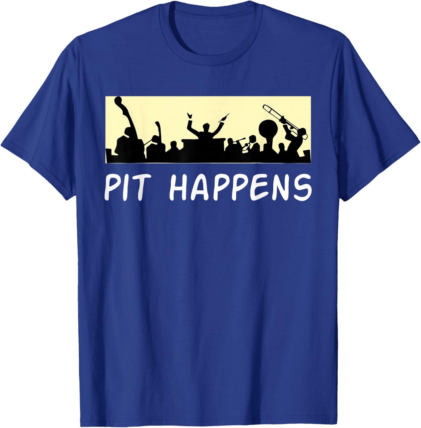 Funny Orchestra Shirt - Orchestra Gifts - Pit Happens T-Shirt - T-Shirt | Royal