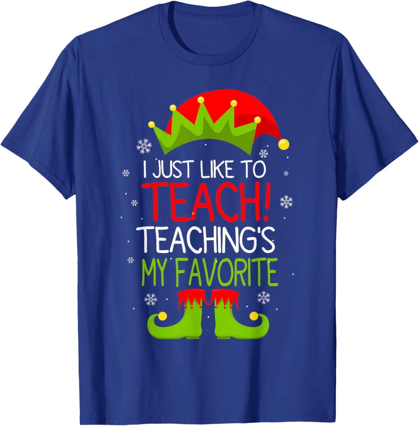 I Just Like to Teach Teachings My Favorite Christmas T-Shirt - T-Shirt | Royal