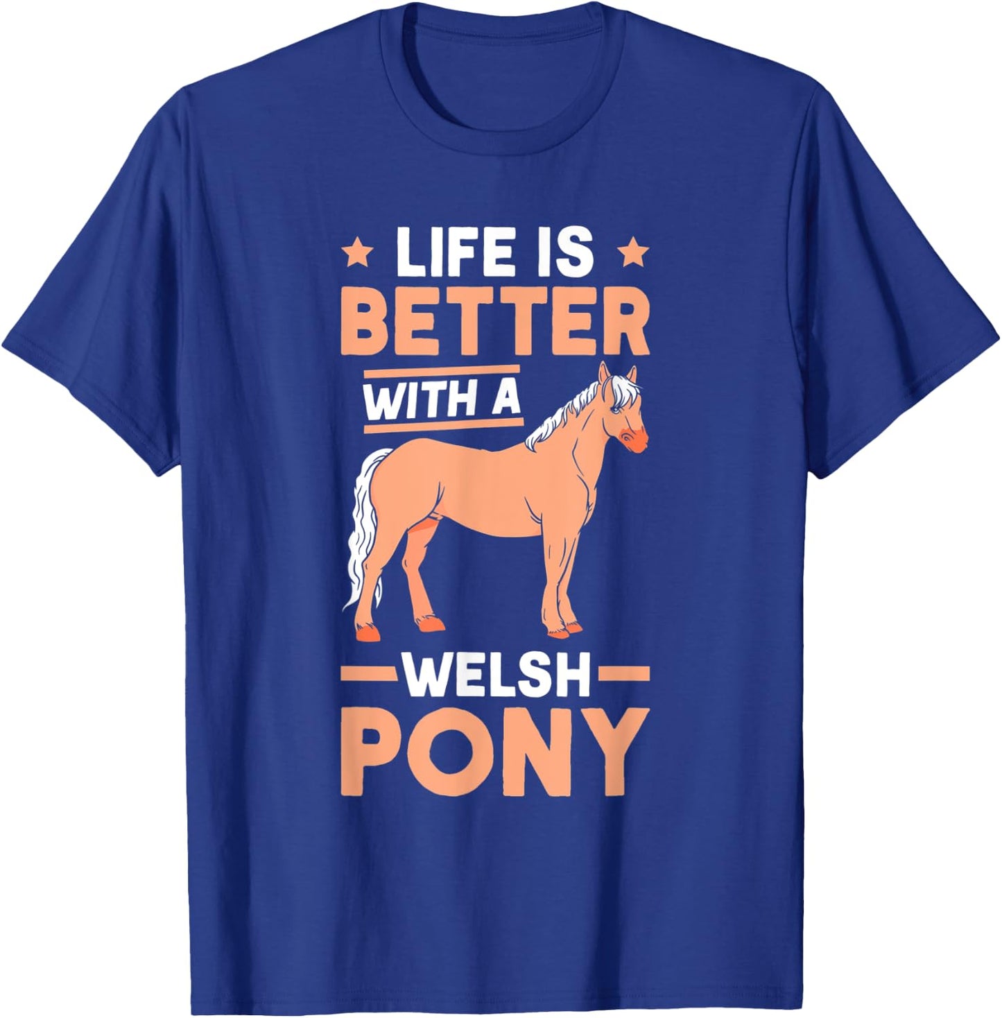 Life is better with a Welsh Pony T-Shirt - T-Shirt | Royal