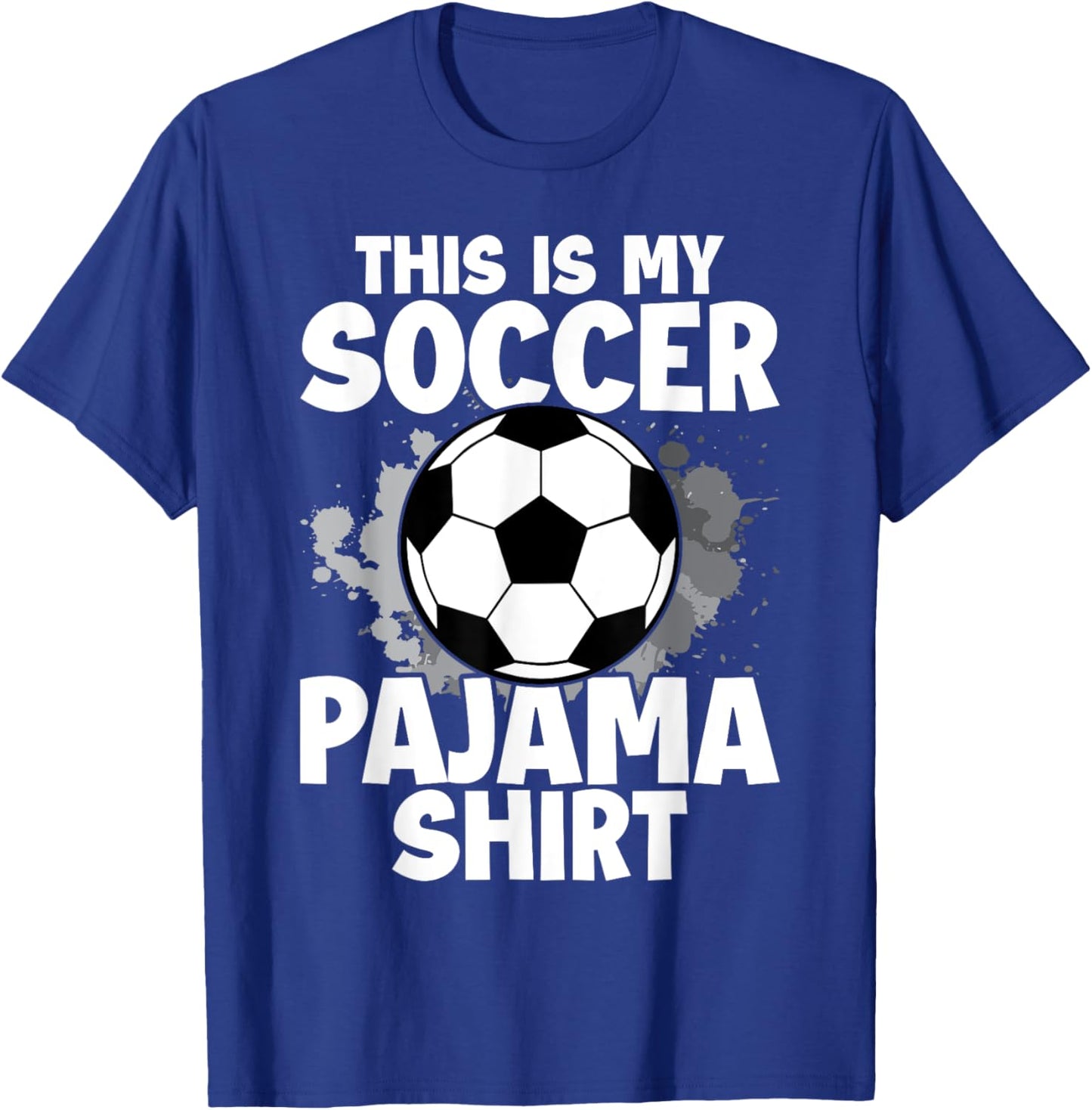 This is My Soccer Pajama for Players Teens Boys Girls T-Shirt - T-Shirt | Royal