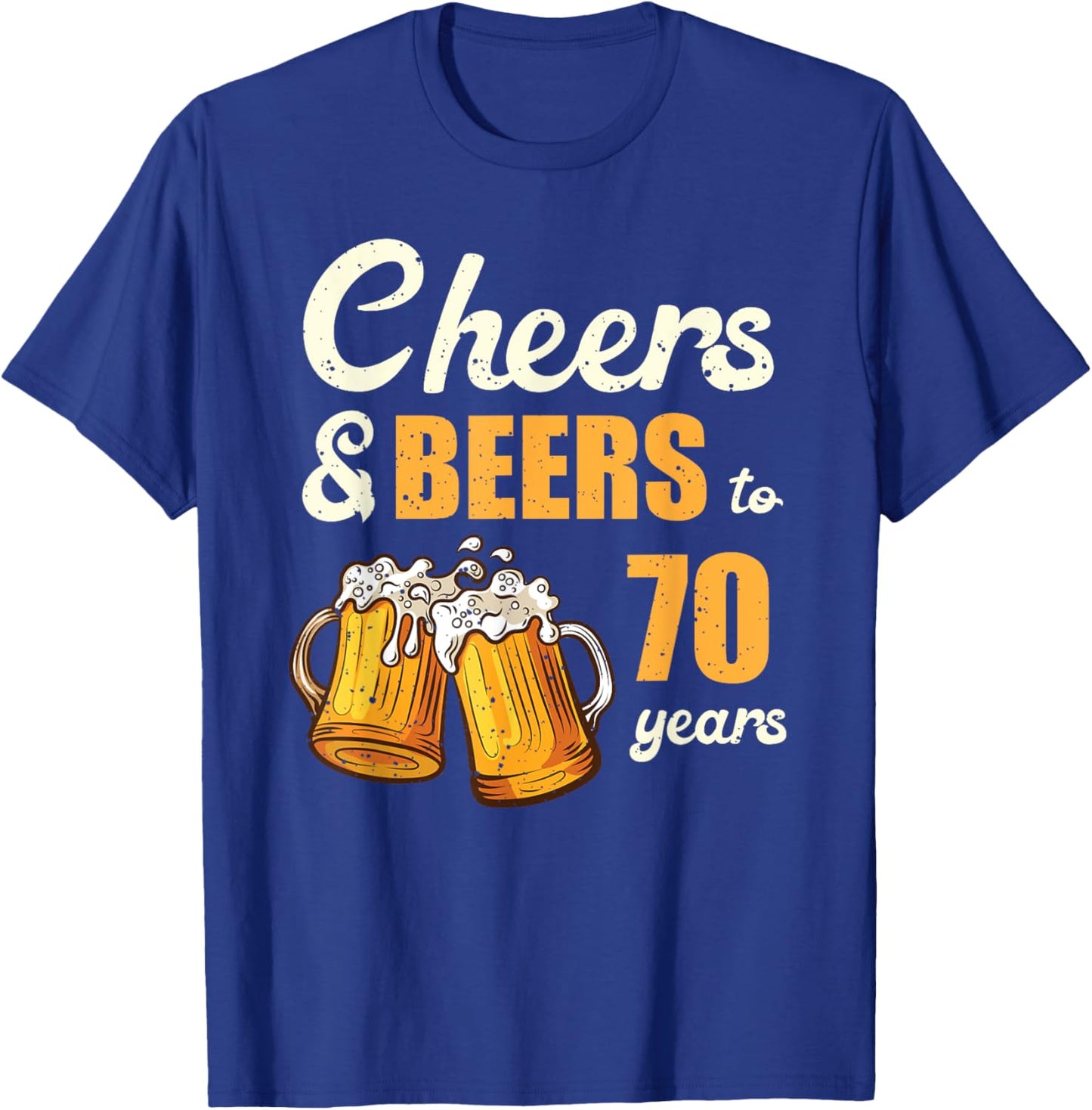 Cheers And Beers To 70 Years Funny 70th Birthday Matching T-Shirt - T-Shirt | Royal