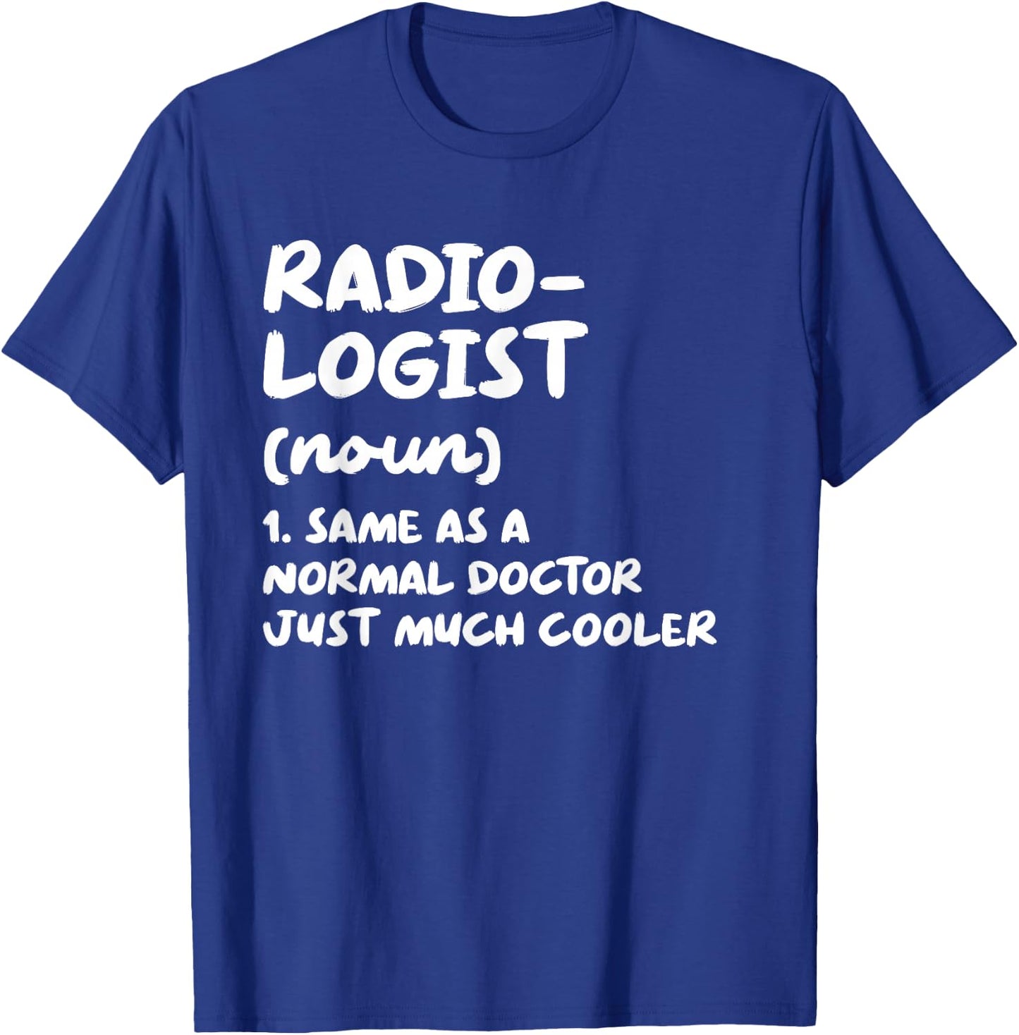 Radiologist Definition Radiology Doctor T-Shirt - T-Shirt | Royal