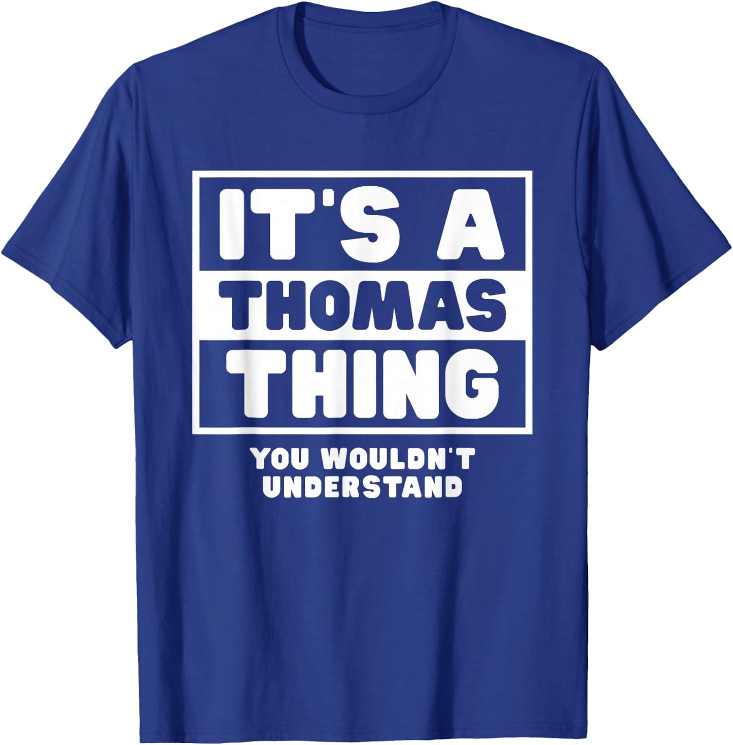 It's A Thomas Thing You Wouldn't Understand Thomas Name T-Shirt - T-Shirt | Royal