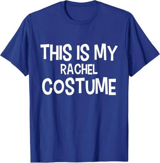 This is my RACHEL Costume Halloween Simple Costume T-Shirt - T-Shirt | Royal