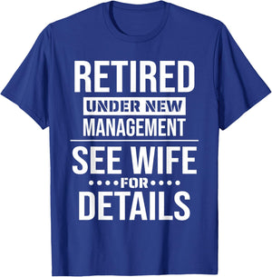 Retirement Retired Under New Management See Wife For Details T-Shirt - T-Shirt | Royal