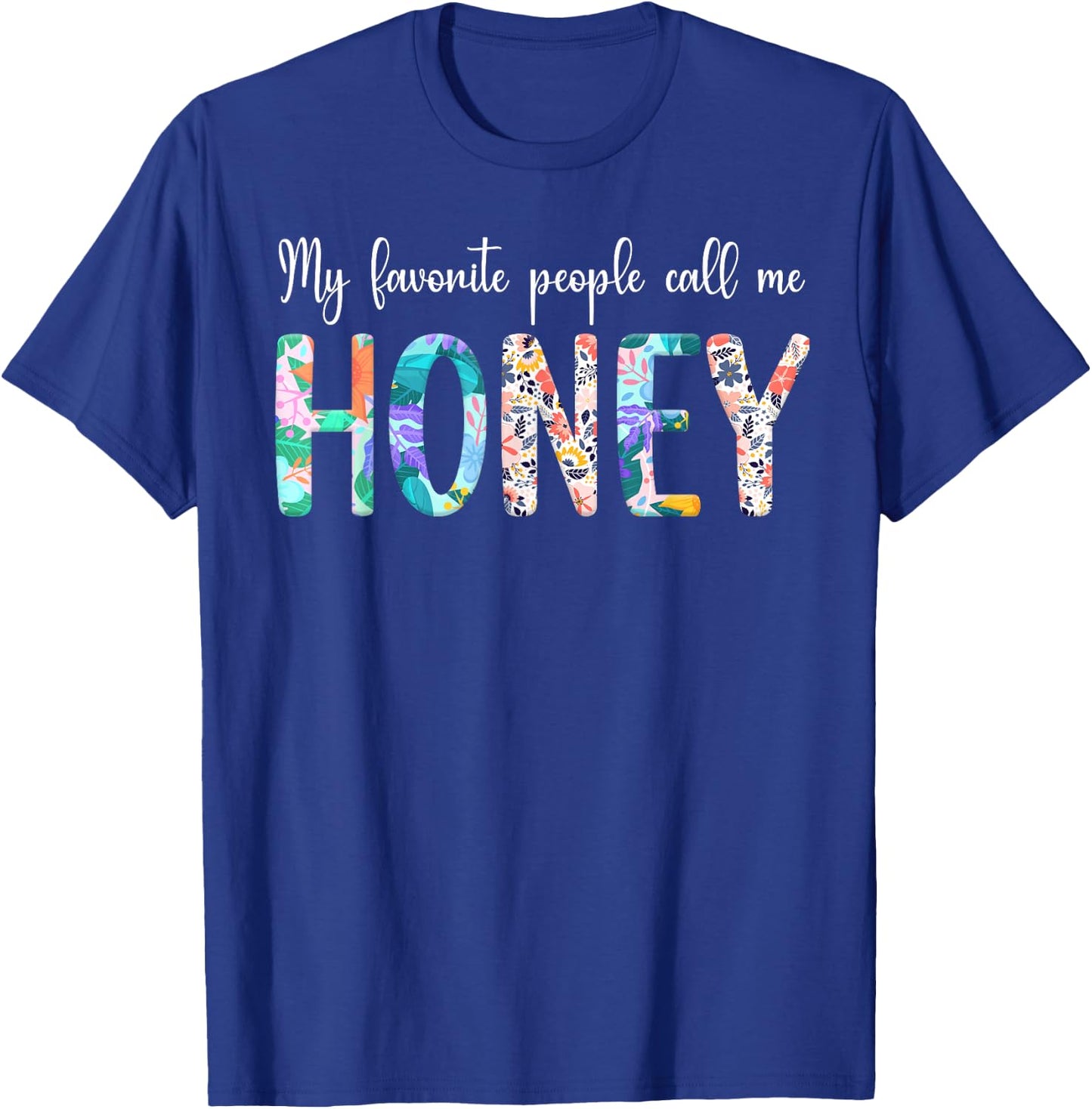 Favorite People Call Me Honey Grandma Honey Grandmother T-Shirt - T-Shirt | Royal