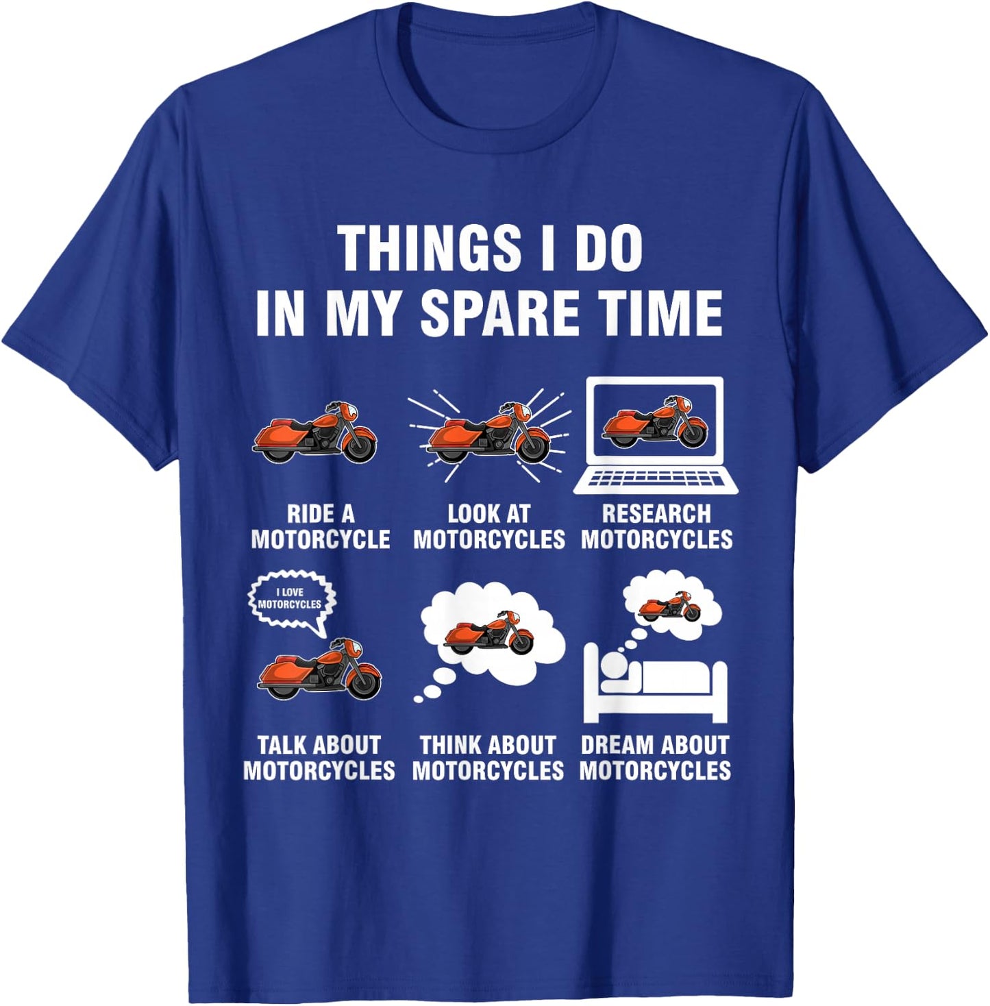 6 Things I Do In My Spare Time - Motorcycles T-Shirt - T-Shirt | Royal