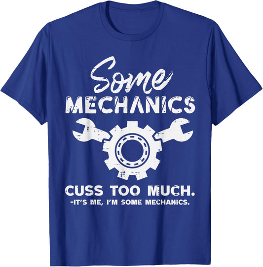 Some Mechanics It's Me Funny Car Auto Mechanic Garage Men T-Shirt - T-Shirt | Royal