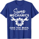 Some Mechanics It's Me Funny Car Auto Mechanic Garage Men T-Shirt - T-Shirt | Royal