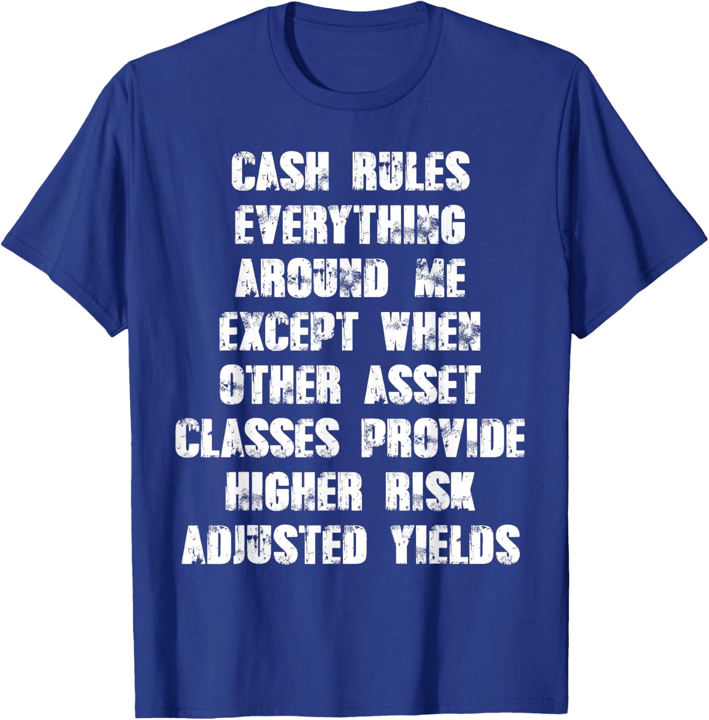 CASH rules everything around me except when other asset T-Shirt - T-Shirt | Royal