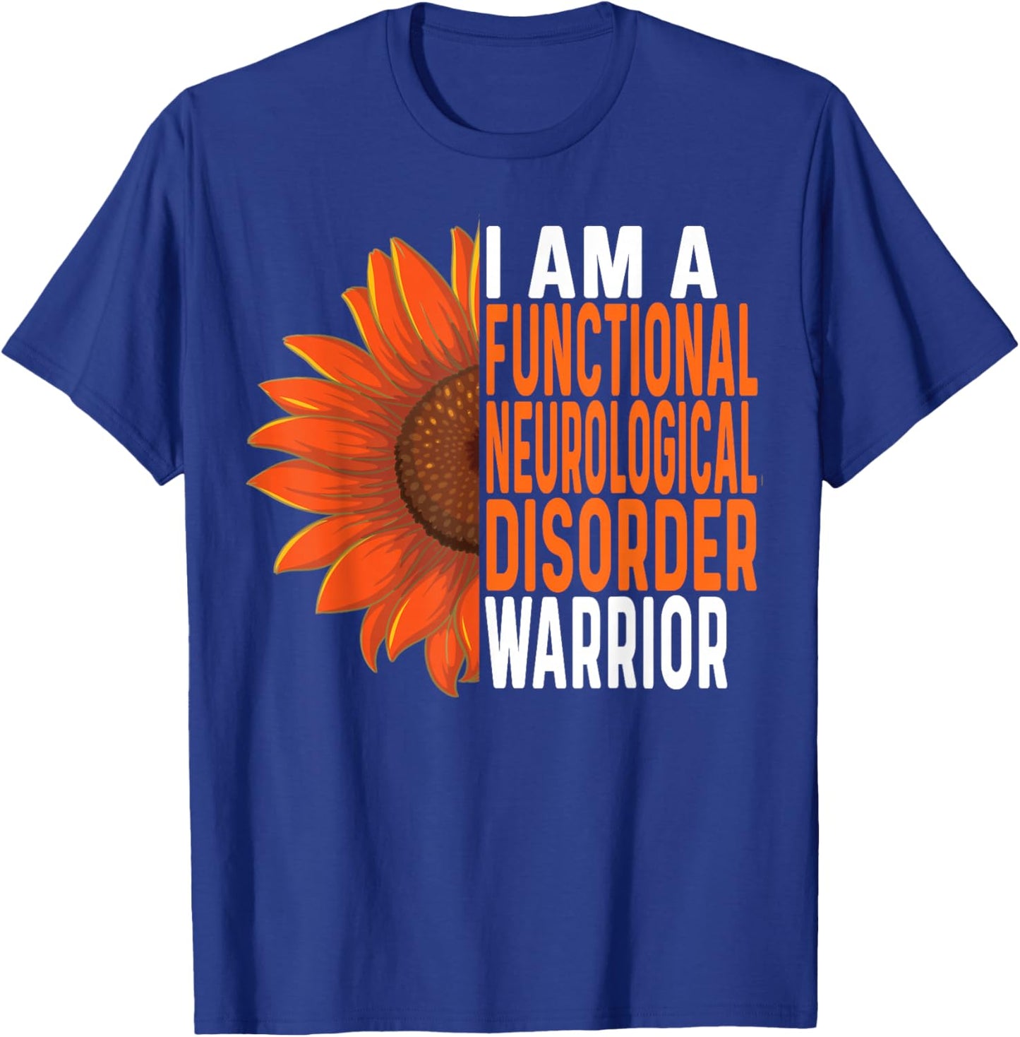 Functional Neurological Disorder Warrior Inspiring Sunflower T-Shirt - T-Shirt | Royal