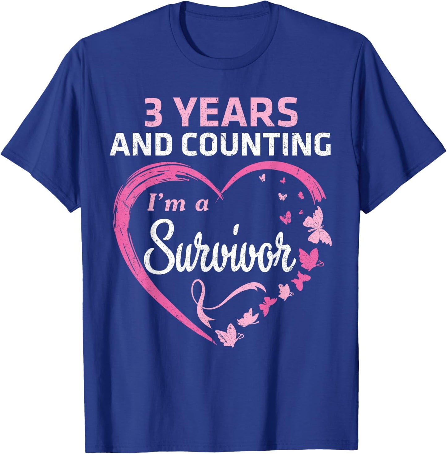 3 Years And Counting I'm A Breast Cancer Survivor Fight Win T-Shirt - T-Shirt | Royal