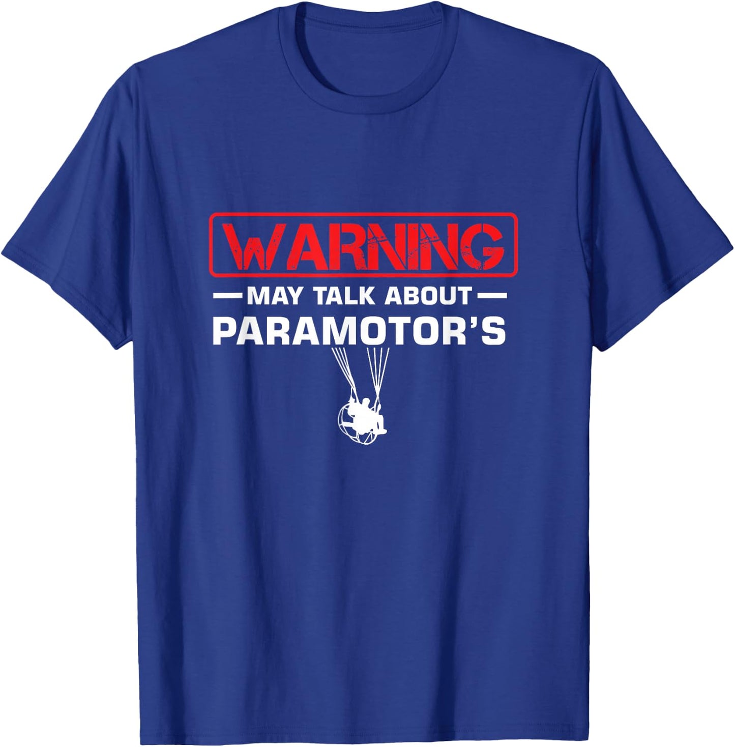 Paramotor Paramotor Paramotor Warning Can Speak About Paramotor T-Shirt - T-Shirt | Royal