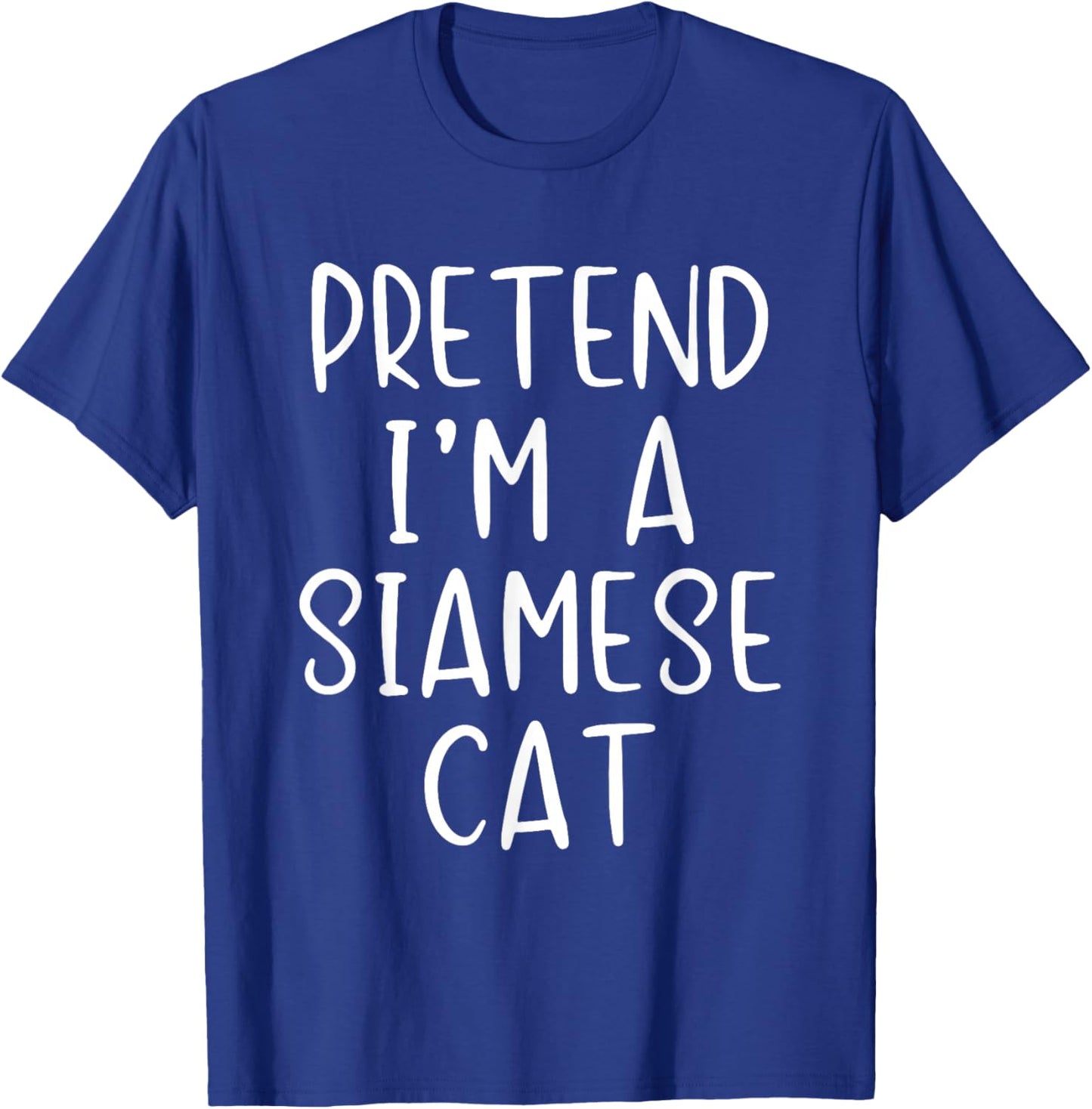 Pretend I'm A Siamese Cat Costume Halloween Simple Adult Kid T-Shirt - T-Shirt | Royal