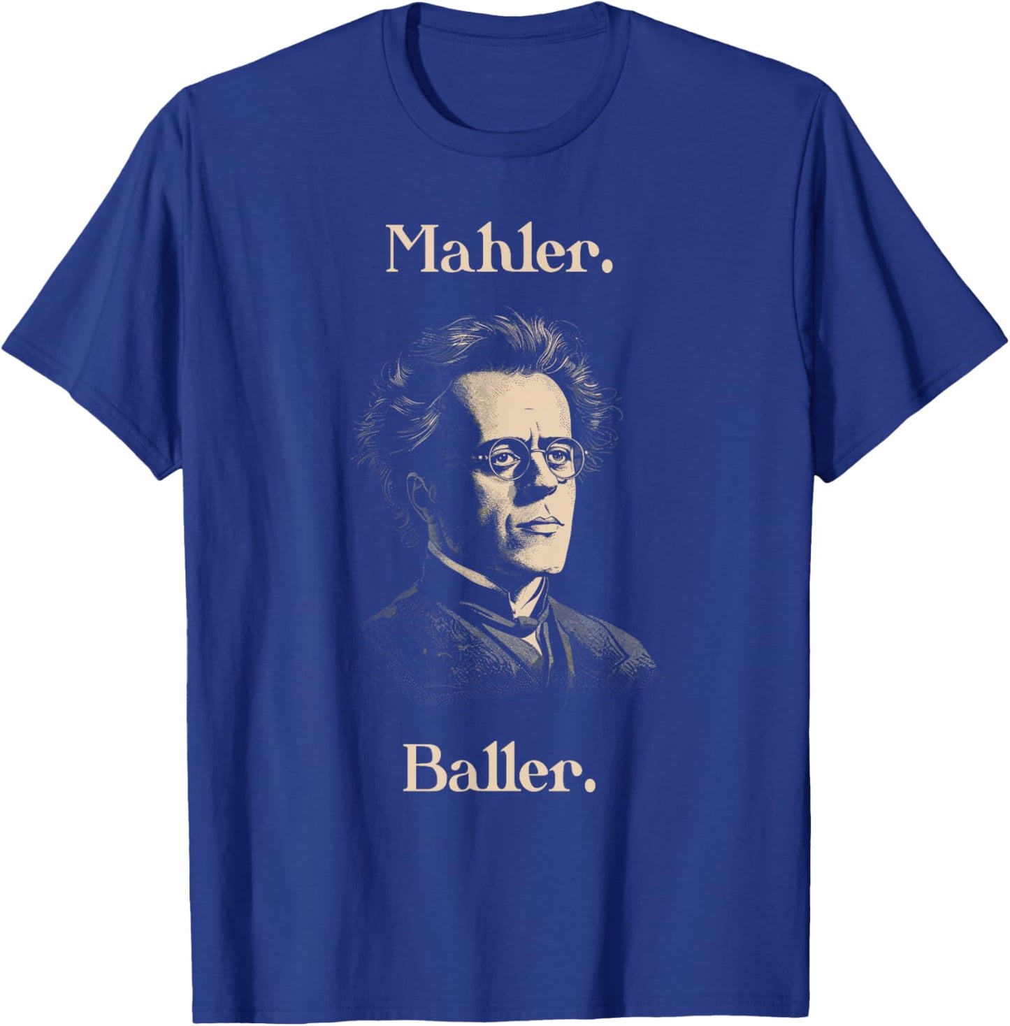 Funny Gustav Mahler Baller for Classical Musician T-Shirt - T-Shirt | Royal