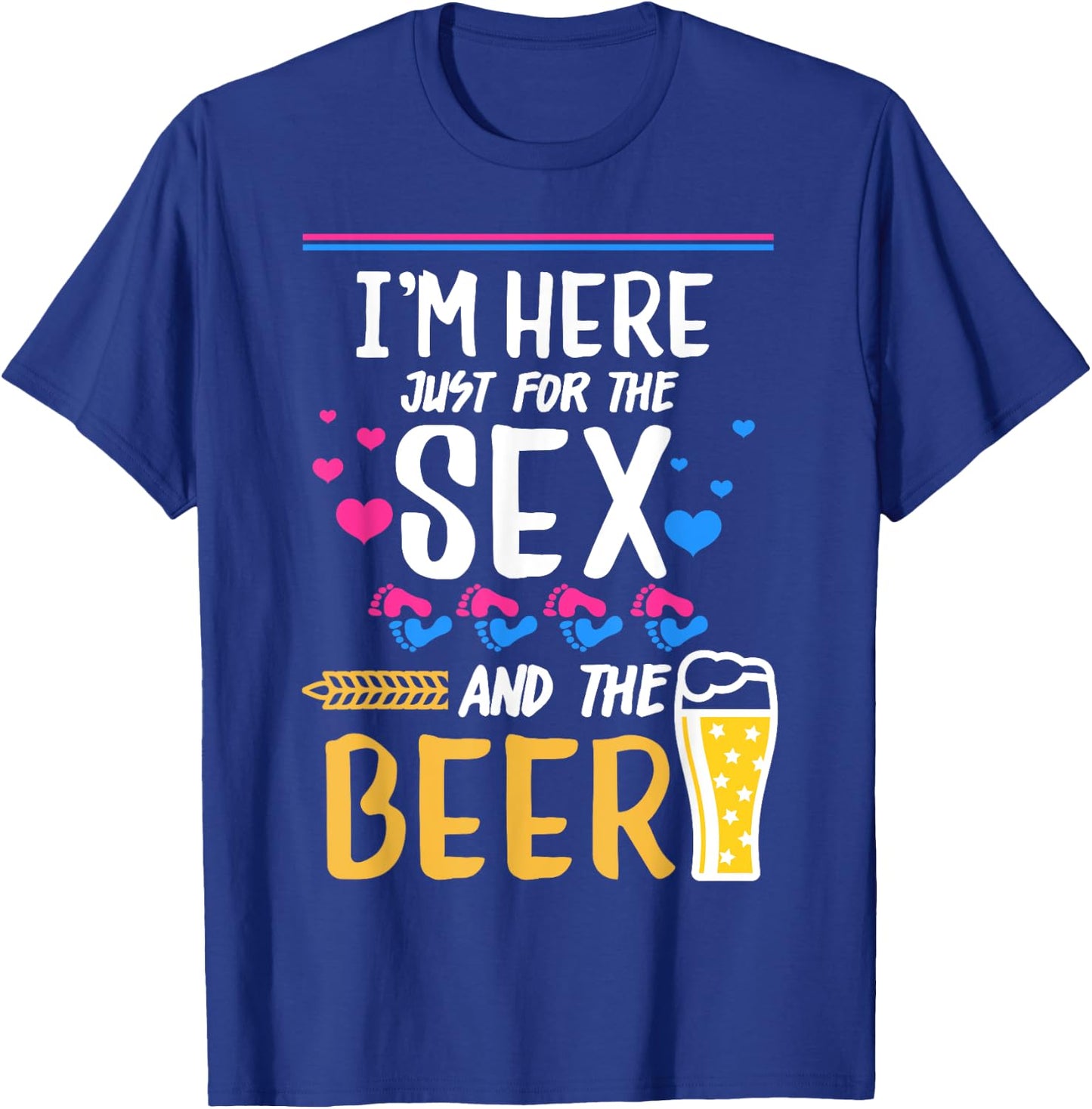 I'm Here Just For The Sex And The Beer Gender Reveal Family T-Shirt - T-Shirt | Royal