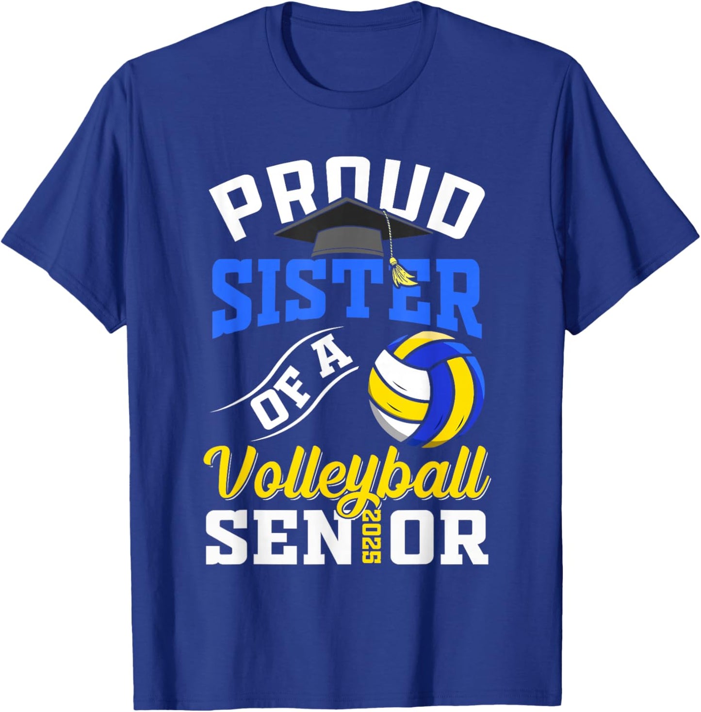 Proud sister of a volleyball Senior class of 2025 graduation T-Shirt - T-Shirt | Royal