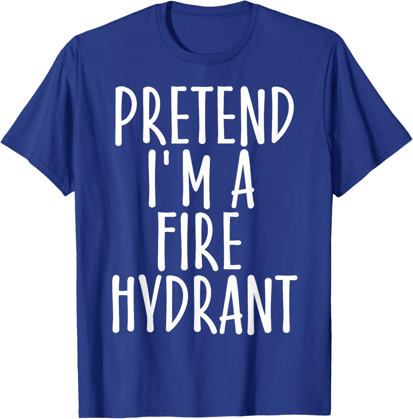 Easy Pretend I'm Fire Hydrant Costume Gift Halloween Fireman T-Shirt - T-Shirt | Royal