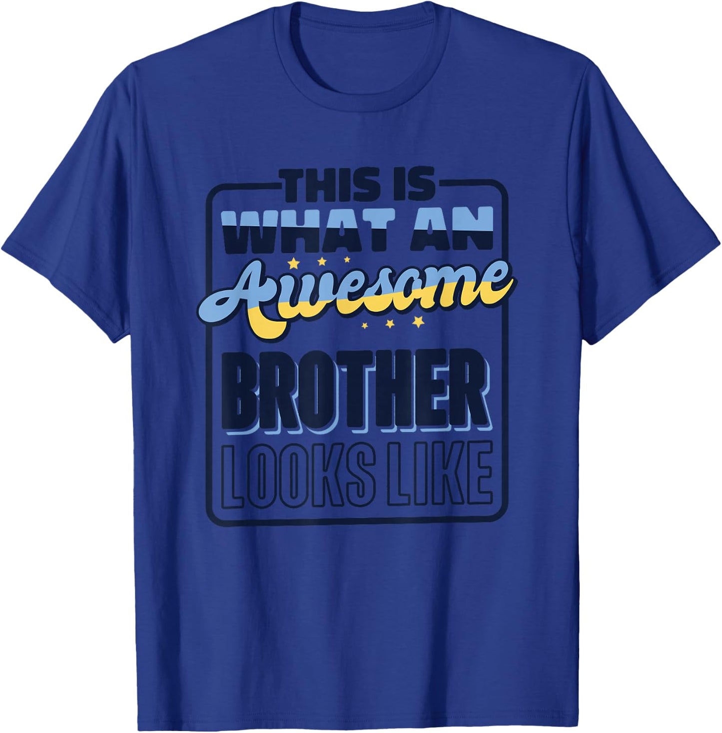 This is What an Awesome Brother Looks Like, Awesome Brother Small T-Shirt - T-Shirt | Royal