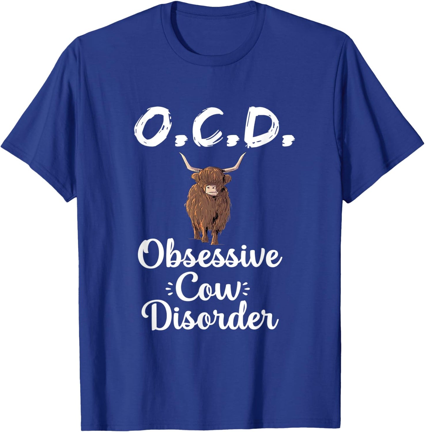 O.C.D. Funny Scottish Highland Cow Farmer Animal Cattle Gift T-Shirt - T-Shirt | Royal