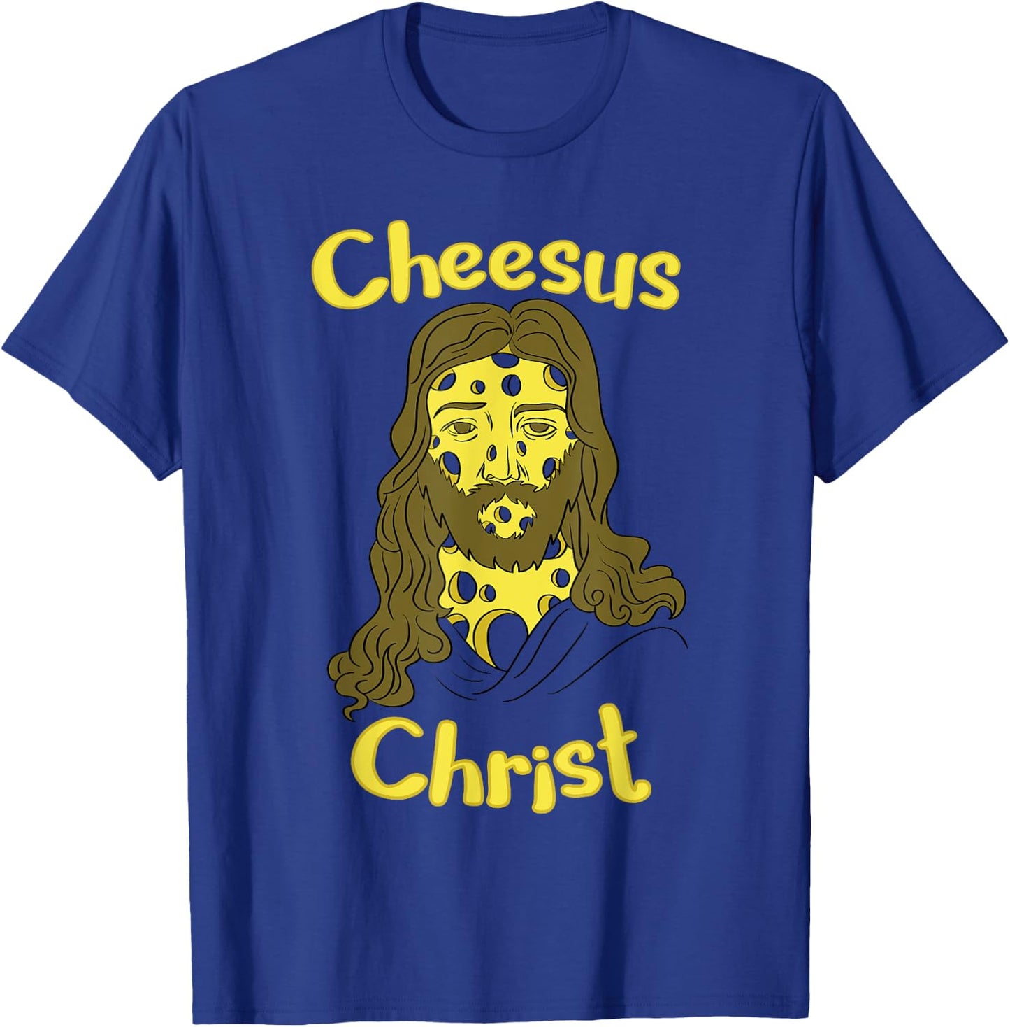 Cheesus Christ Cheese Lover Funny Jesus Shirt T-Shirt - T-Shirt | Royal