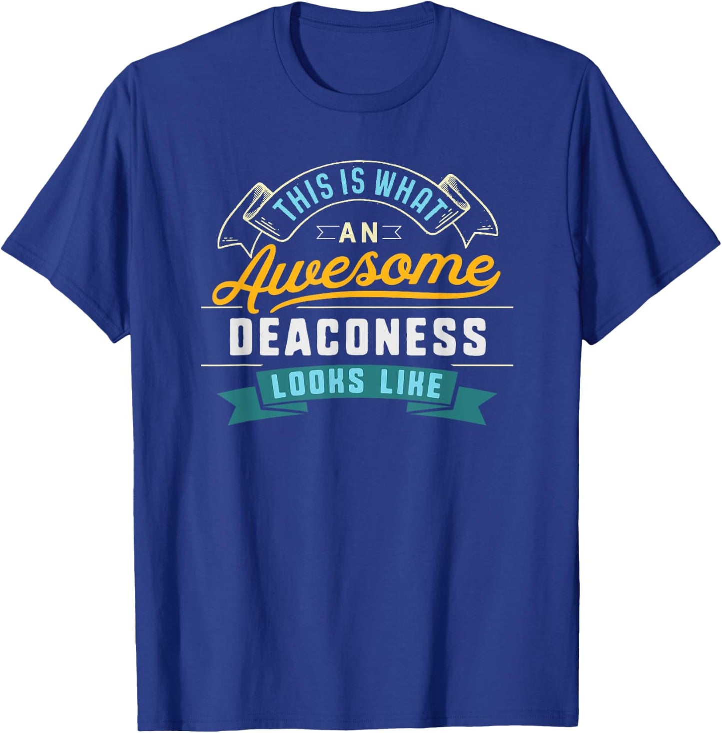 Funny Deaconess Shirt Awesome Job Occupation Graduation T-Shirt - T-Shirt | Royal