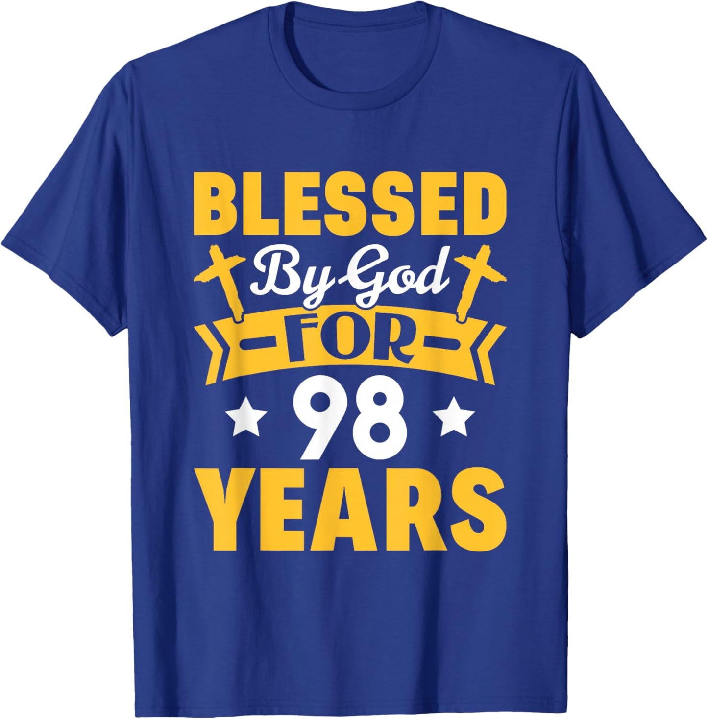 98th Birthday Man Woman Blessed by god for 98 years T-Shirt - T-Shirt | Royal