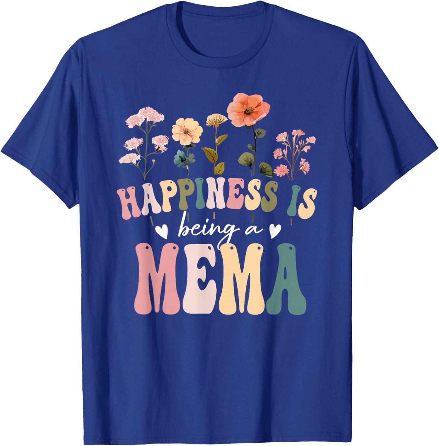 Happiness is Being a Mema Floral Design Mema Mother's Day T-Shirt - T-Shirt | Royal