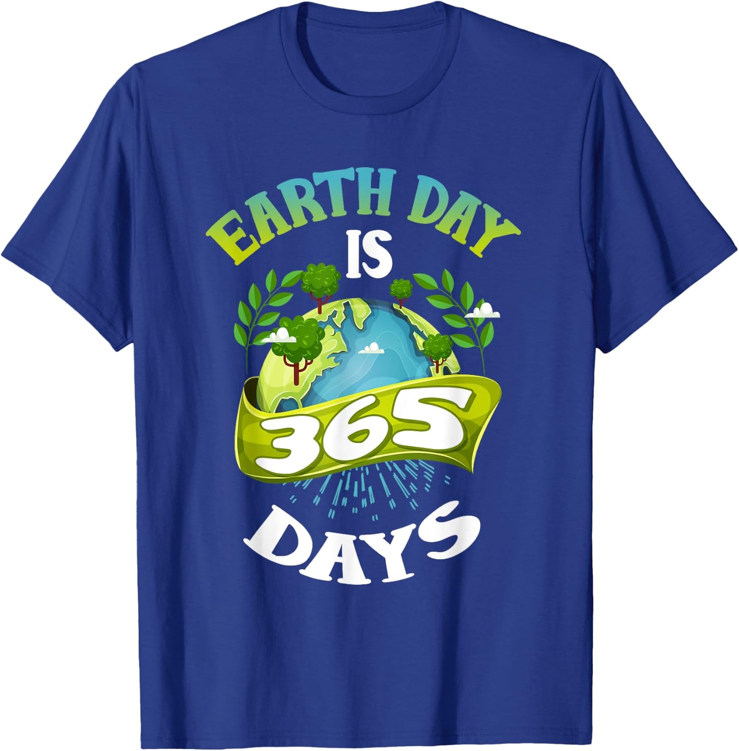 Vintage Earth Day Is 365 Days Climate Change Global Warming T-Shirt - T-Shirt | Royal
