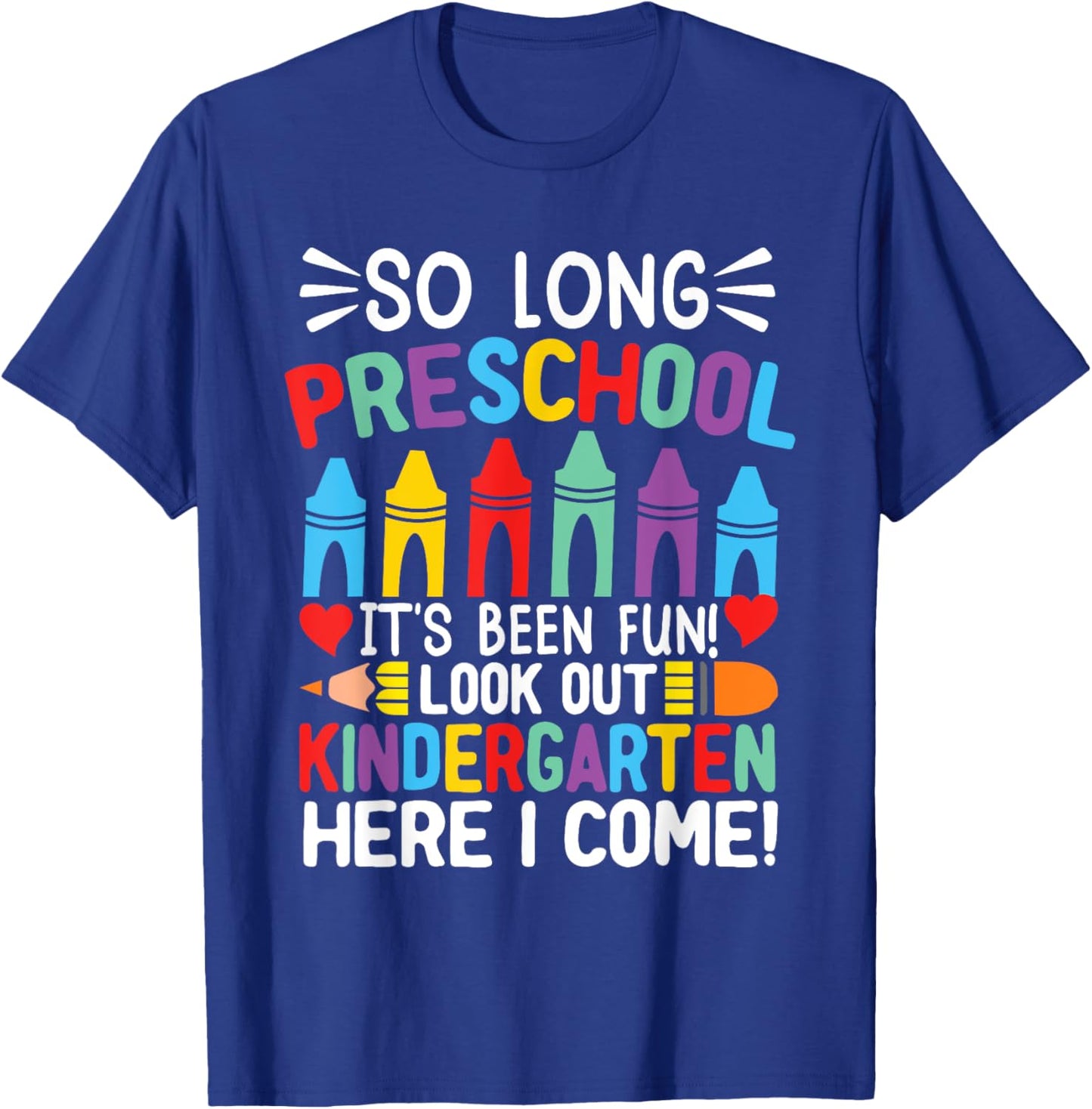 So Long Pre-K Preschool Graduation Kindergarten Here I Come T-Shirt - T-Shirt | Royal