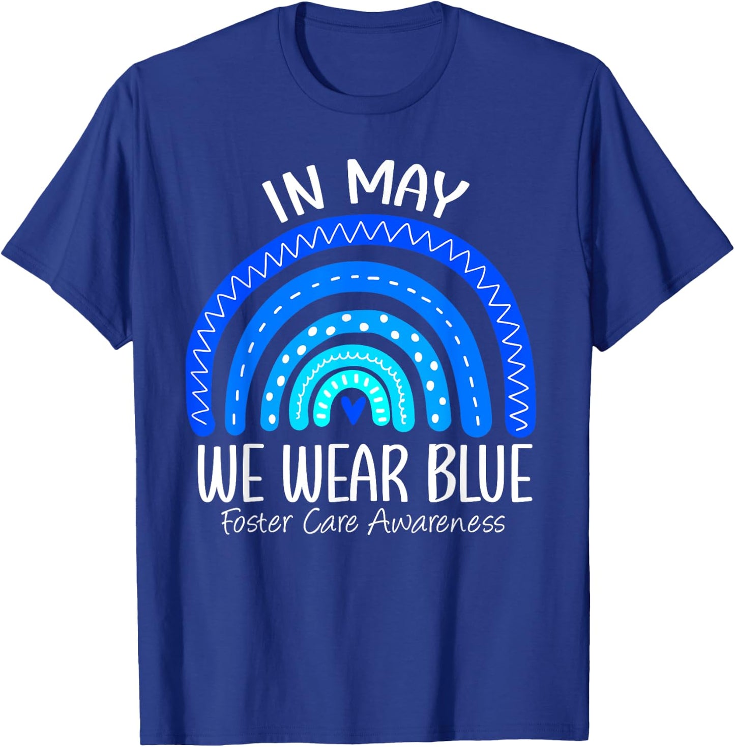 Rainbow In May We Wear Blue Foster Care Awareness Month T-Shirt - T-Shirt | Royal