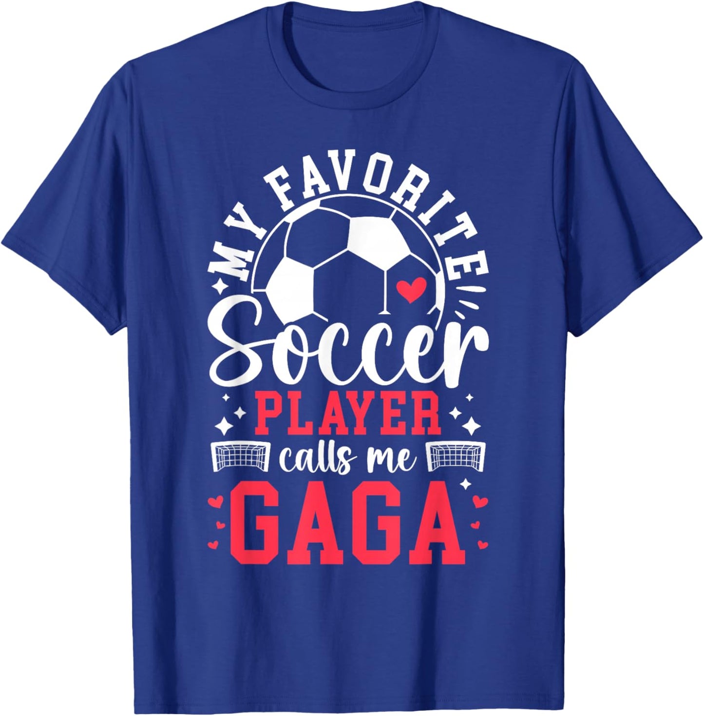 My Favorite Soccer Player Calls Me Gaga Soccer Gaga T-Shirt - T-Shirt | Royal