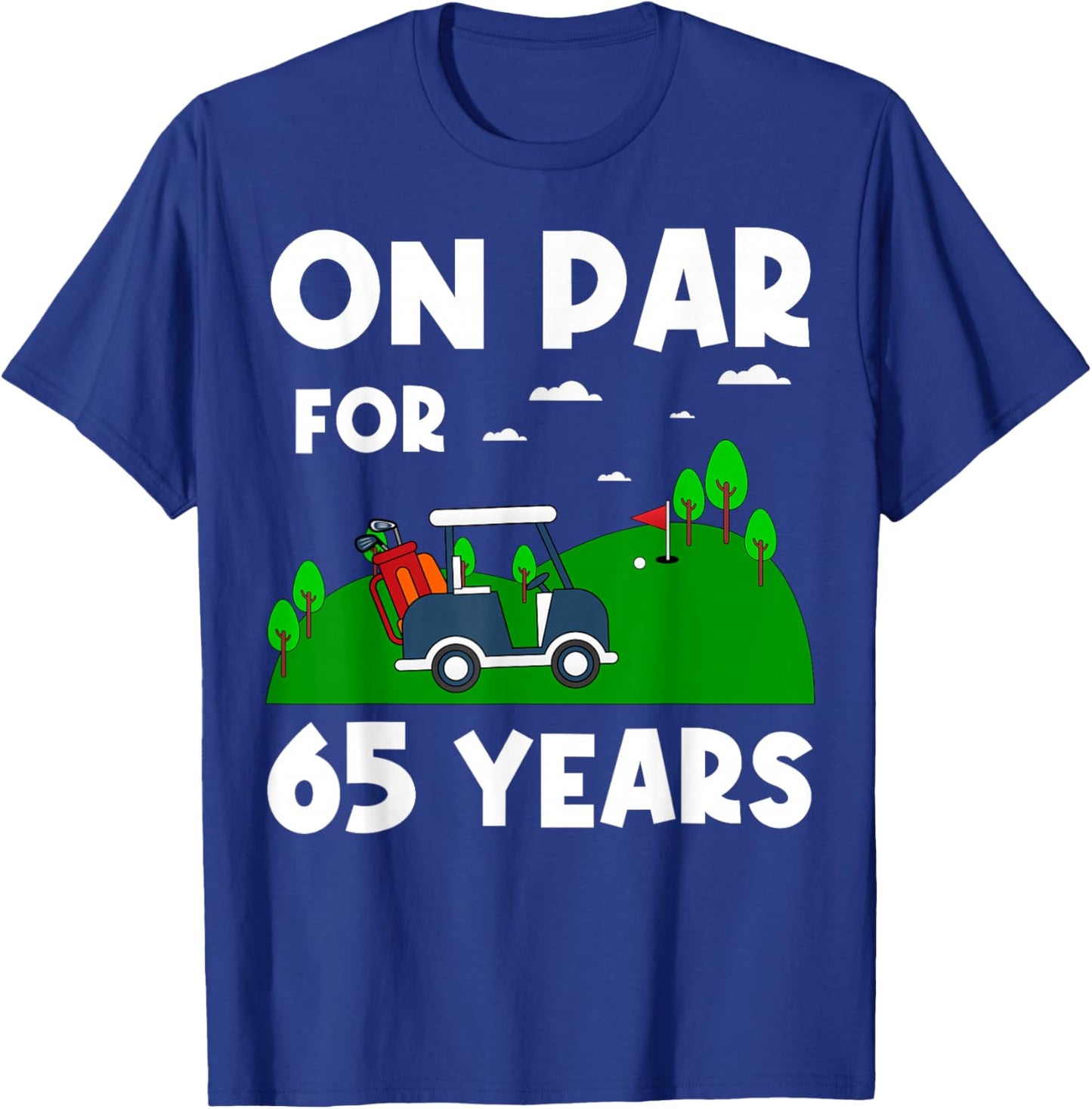 On Par For 65 Years Golf Theme Birthday Golfers Party 65th T-Shirt - T-Shirt | Royal