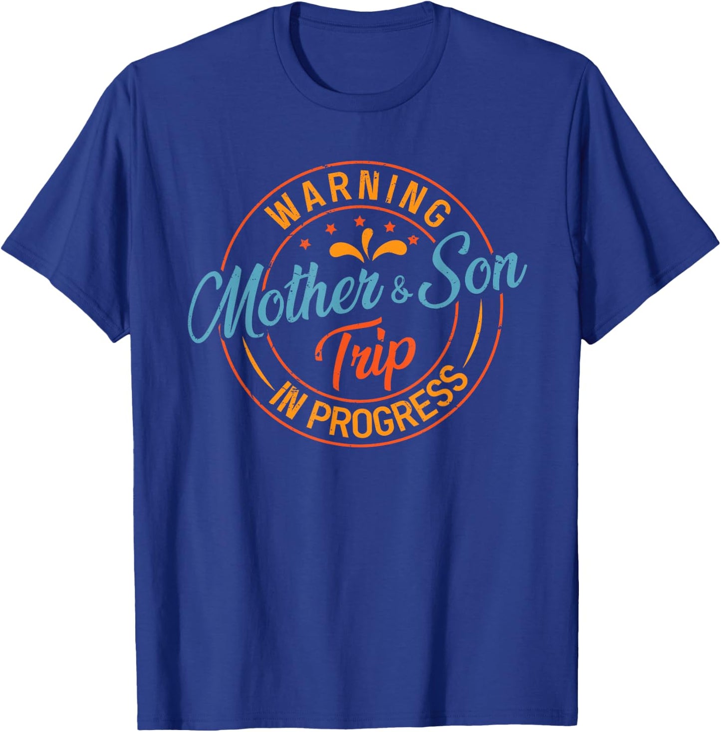 Warning Mother Son Trip In Progress - Trip with Mom T-Shirt - T-Shirt | Royal