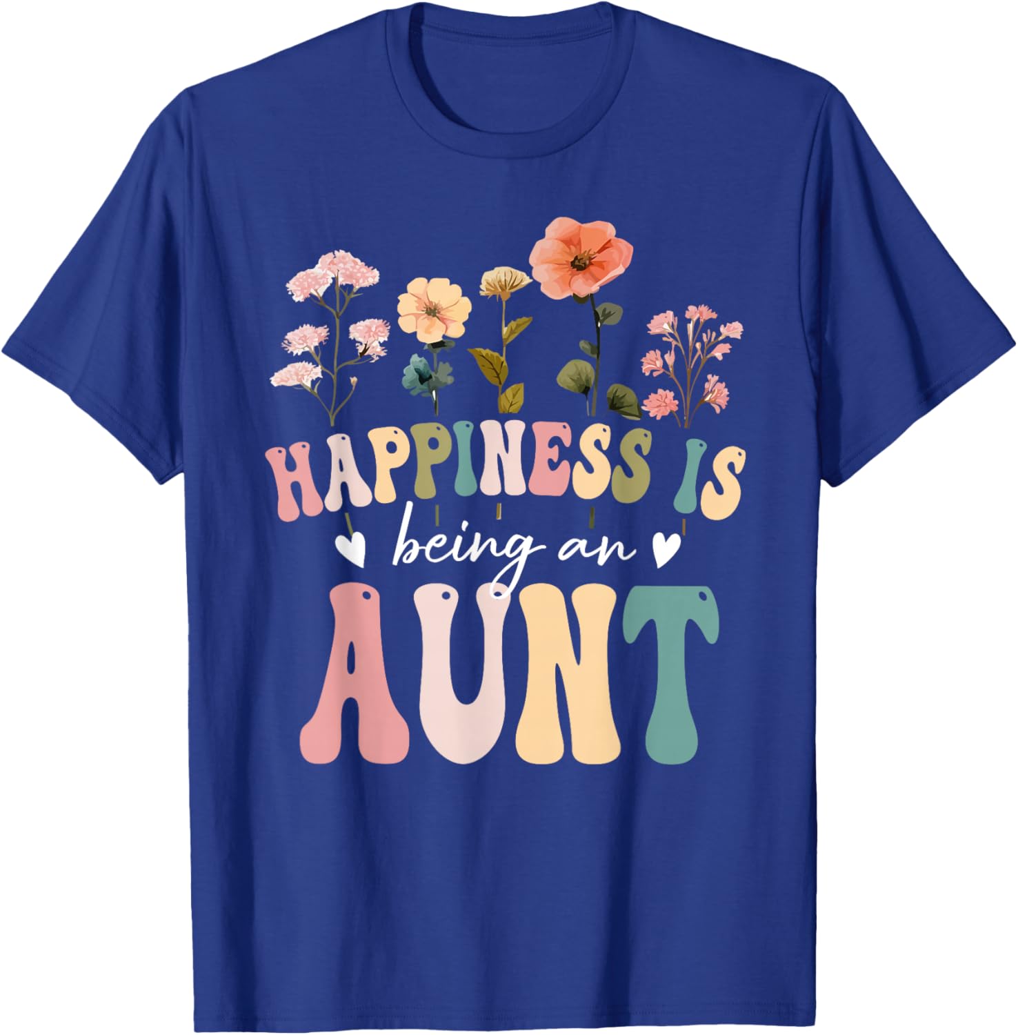Happiness is Being an Aunt Floral Design Aunt Mother's Day T-Shirt - T-Shirt | Royal