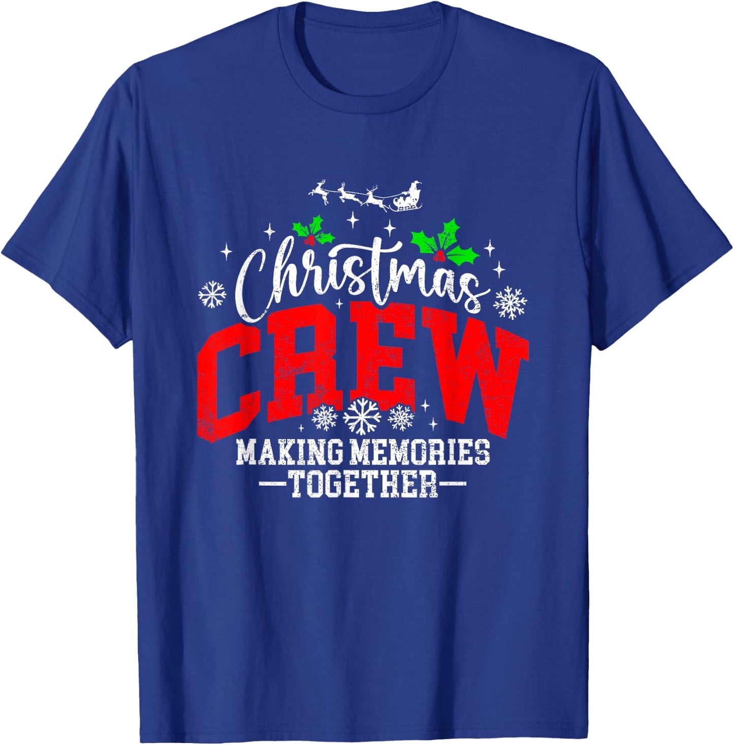 Christmas Crew Making Memories Together Matching Family T-Shirt - T-Shirt | Royal