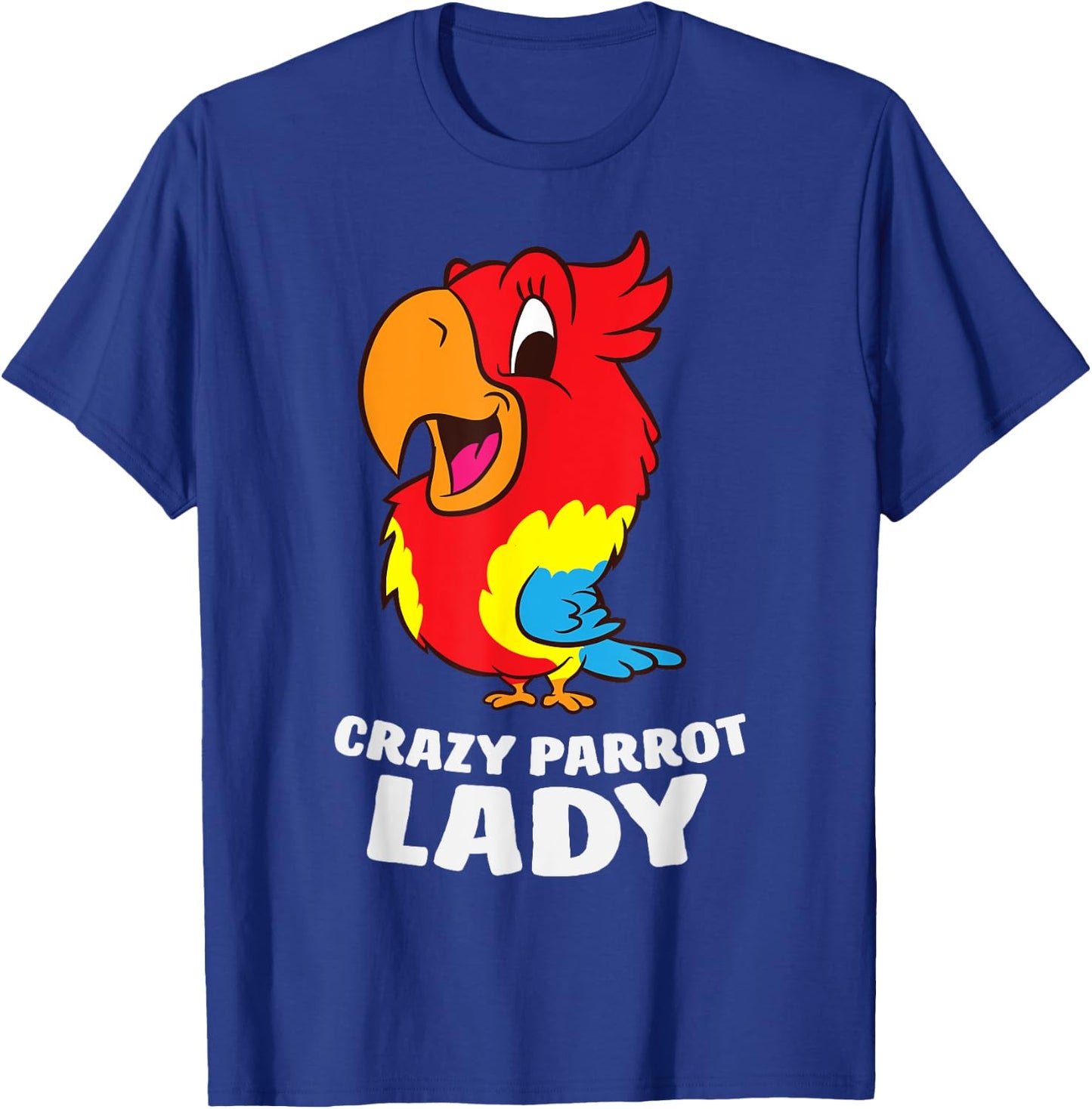 Crazy Parrot Lady Funny Parrot Girl T-Shirt - T-Shirt | Royal