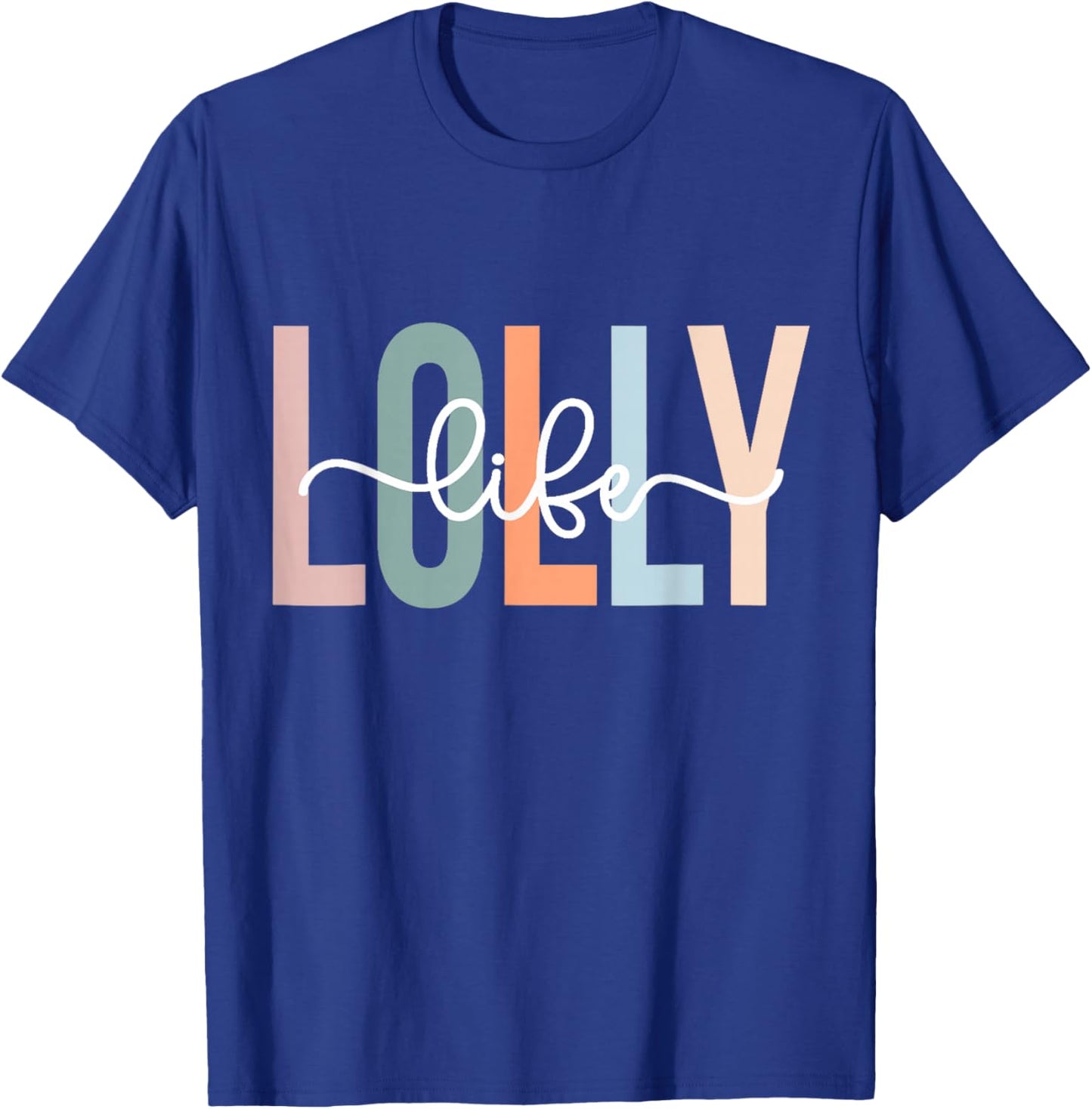 Lolly Life Lolly Grandma Gifts Unique Lolly Grandma Lolly Grandmother Lolly Life T-Shirt - T-Shirt | Royal