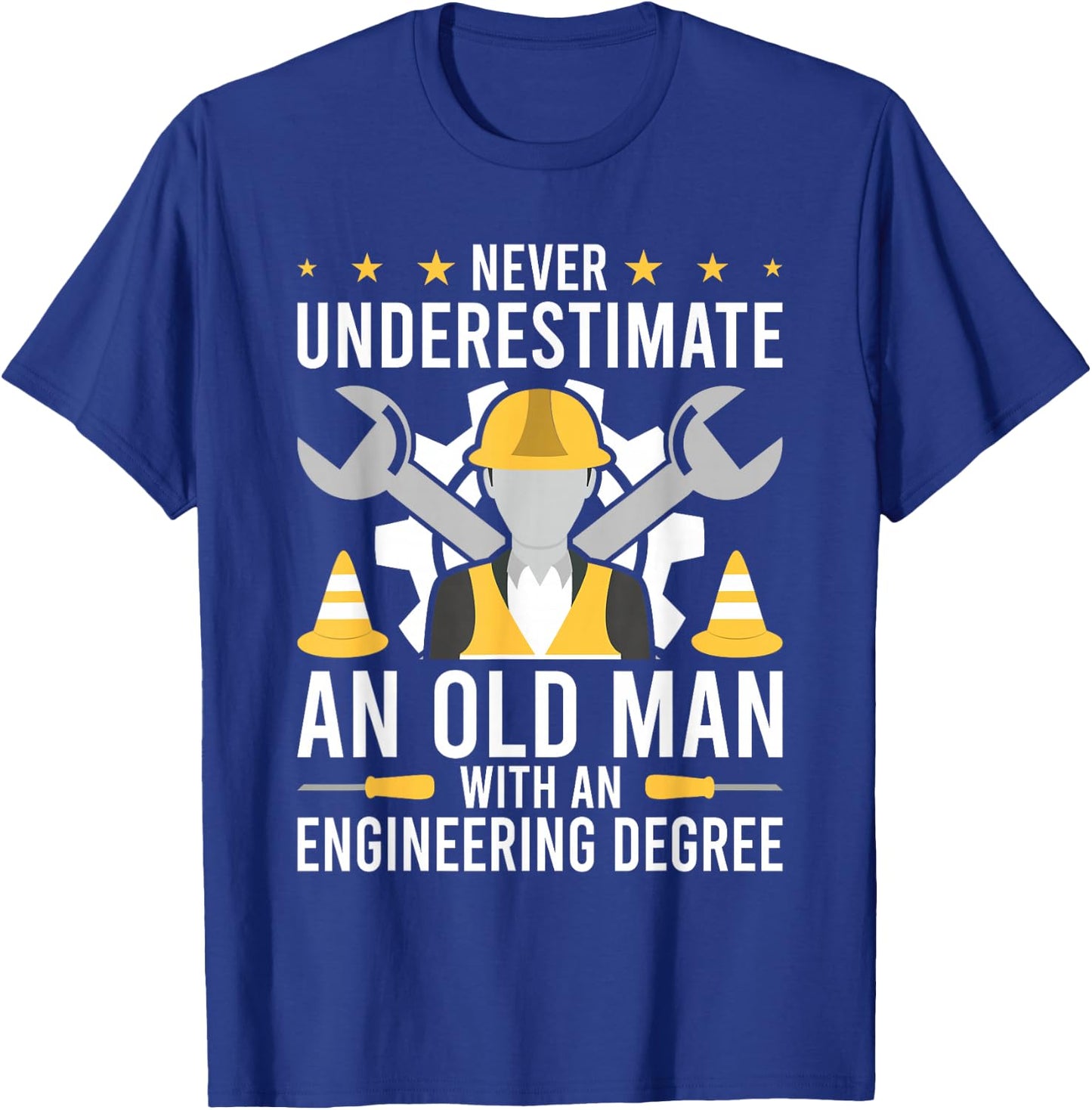 Never Underestimate an old man with an Engineering Degree T-Shirt - T-Shirt | Royal