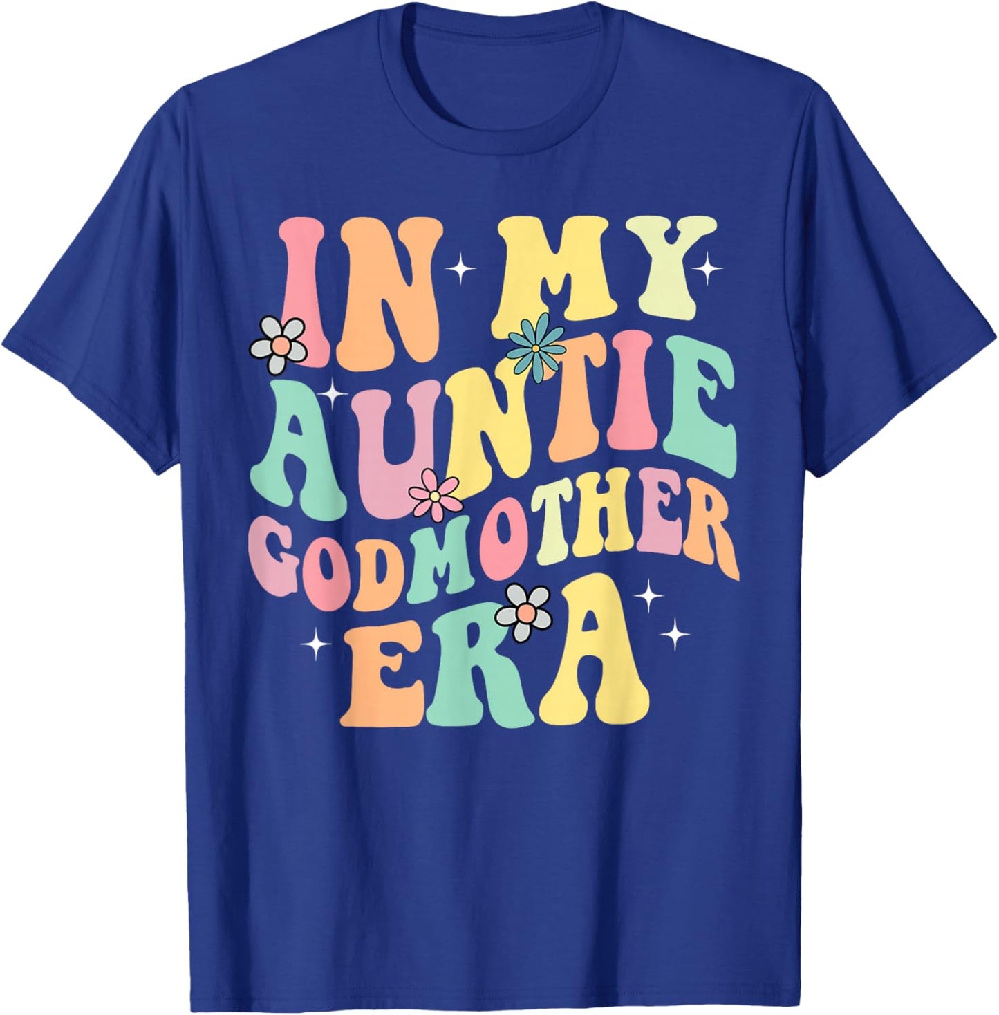 In My Auntie Godmother Era Aunt God Mother Bestie Smile Face T-Shirt - T-Shirt | Royal